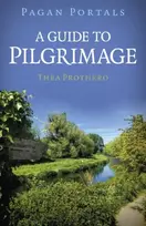 KNYGA Thea Prothero Pagan Portals - A Guide to Pilgrimage