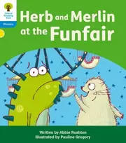 KNYGA Abbie Rushton Oxford Reading Tree: Floppy's Phonics Decoding Practice: Oxford Level 3: Herb and Merlin at the Funfair