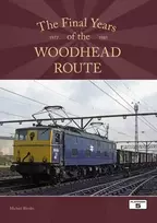 KNYGA Michael Rhodes Final Years of the Woodhead Route 1977-1981
