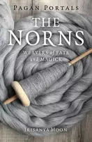 KNYGA Irisanya Moon Pagan Portals - The Norns