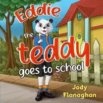 KNYGA Jody Flanaghan Eddie the teddy goes to school