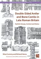 KNYGA Nina Crummy Double-Sided Antler and Bone Combs in Late Roman Britain