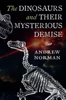 KNYGA Andrew Norman Dinosaurs and their Mysterious Demise