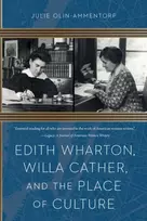 KNYGA Julie Olin Ammentorp Edith Wharton, Willa Cather, and the Place of Culture