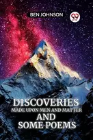 KNYGA Ben Johnson Discoveries MADE UPON MEN AND MATTER AND SOME POEMS (Edition2023)