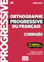 KNYGA Isabelle Chollet Orthographe progressive du francais - Niveau debutant (A1) - Corriges