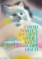 KNYGA Karen Finley COVID Vortex Anxiety Opera Kitty Kaleidoscope Disco