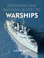 KNYGA Glynn Guest Designing and Building Model RC Warships