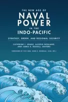 KNYGA Catherine L Grant New Age of Naval Power in the Indo-Pacific