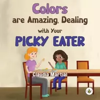 KNYGA Claudia Martial Colors are Amazing, Dealing with Your Picky Eater