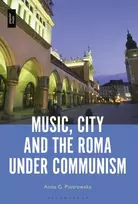 KNYGA Anna G Piotrowska Music, City and the Roma under Communism