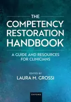 KNYGA Laura M. (Forensic Evaluator, Forensic Evaluator, Department of Psychology, Eastern State Hospital (Williamsburg, VA)) Grossi Competency Restoration Handbook