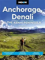 KNYGA Don Pitcher Moon Anchorage, Denali & the Kenai Peninsula (Fourth Edition)