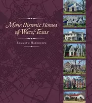 KNYGA Kenneth Hafertepe More Historic Homes of Waco, Texas
