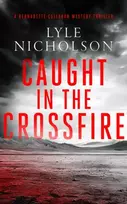 KNYGA Lyle Nicholson Caught In The Crossfire