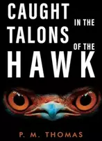 KNYGA Pm Thomas Caught in the Talons of the Hawk