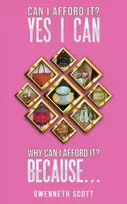 KNYGA Gwenneth Scott Can I Afford It? Yes I Can. Why Can I Afford It? Because...