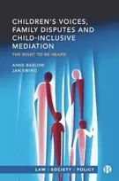 KNYGA Anne Barlow Children’s Voices, Family Disputes and Child-Inclusive Mediation
