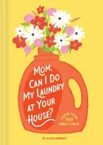 KNYGA Olivia Roberts Mom, Can I Do My Laundry at Your House?