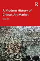 KNYGA Kejia Wu Modern History of China's Art Market