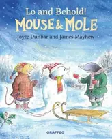 KNYGA Joyce Dunbar Mouse and Mole: Lo and Behold!