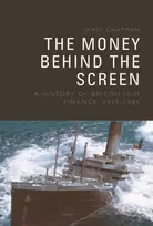 KNYGA James (Professor of Film Studies, University of Leicester) Chapman Money Behind the Screen