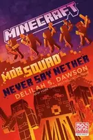 KNYGA Delilah S Dawson Minecraft: Mob Squad: Never Say Nether