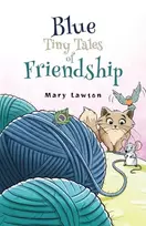 KNYGA Mary Lawson Mėlyna: Tiny Tales of Friendship
