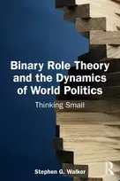 KNYGA Stephen Walker Binary Role Theory and the Dynamics of World Politics