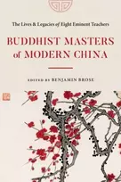 KNYGA Benjamin Brose Buddhist Masters of Modern China
