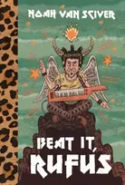 KNYGA Noah Van Sciver Beat It, Rufus
