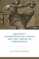 KNYGA Bookshop Aquinas's Eschatological Ethics and the Virtue of Temperance