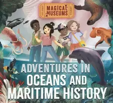 KNYGA Ben Hubbard Magical Museums: Adventures in Oceans and Maritime History