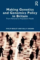 KNYGA Philip Begley Making Genetics and Genomics Policy in Britain