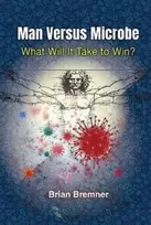 KNYGA Brian Bremner Man Versus Microbe: What Will It Take To Win?