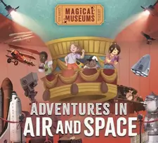 KNYGA Ben Hubbard Magical Museums: Adventures in Air and Space