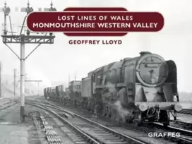 KNYGA Geoffrey Lloyd Lost Lines of Wales: Monmouthshire Western Valley