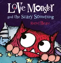 KNYGA Rachel Bright Love Monster and the Scary Something