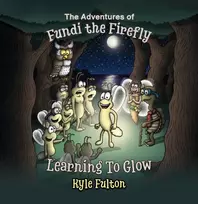 KNYGA Kyle Fulton Adventures of Fundi the Firefly