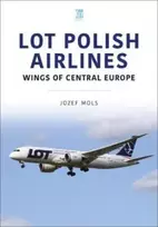 KNYGA Jozef Mols LOT Polish Airlines: Wings of Central Europe