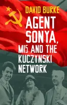 KNYGA David Burke Agent Sonya, MI5 and the Kuczynski Network