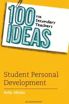 KNYGA Kelly Allchin 100 Ideas for Secondary Teachers: Student Personal Development