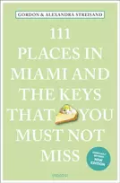 KNYGA Gordon Streisand 111 Places in Miami and the Keys That You Must Not Miss