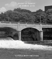 KNYGA Latoya Ruby Frazier: Flint is Family in Three Acts