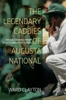 KNYGA Ward Clayton Legendary Caddies of Augusta National