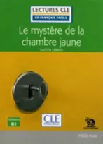 KNYGA Gaston Leroux Le mystere de la chambre jaune - Niveau 3/B1 - Lecture CLE en francais facile + Audio