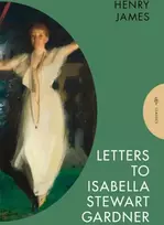 KNYGA Henry James Letters to Isabella Stewart Gardner