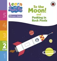KNYGA Peppa Pig Learn with Peppa Phonics Level 2 Book 5 – To the Moon! and Peeking in Rock Pools (Phonics Reader)