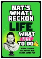 KNYGA Nat's What I. Reckon Life: What Nat To Do