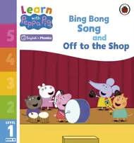 KNYGA Peppa Pig Learn with Peppa Phonics Level 1 Book 10 – Bing Bong Song and Off to the Shop (Phonics Reader)